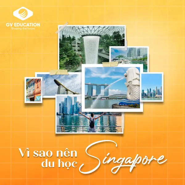 Vì Sao Nên Du Học Singapore? – Lựa Chọn Hoàn Hảo Cho Hành Trình Học Tập Quốc Tế